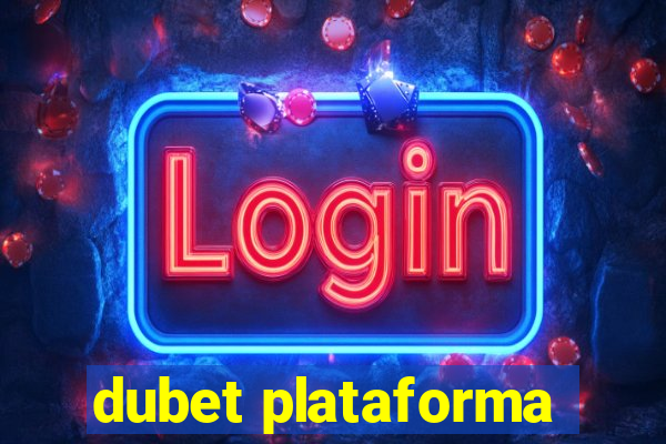 dubet plataforma